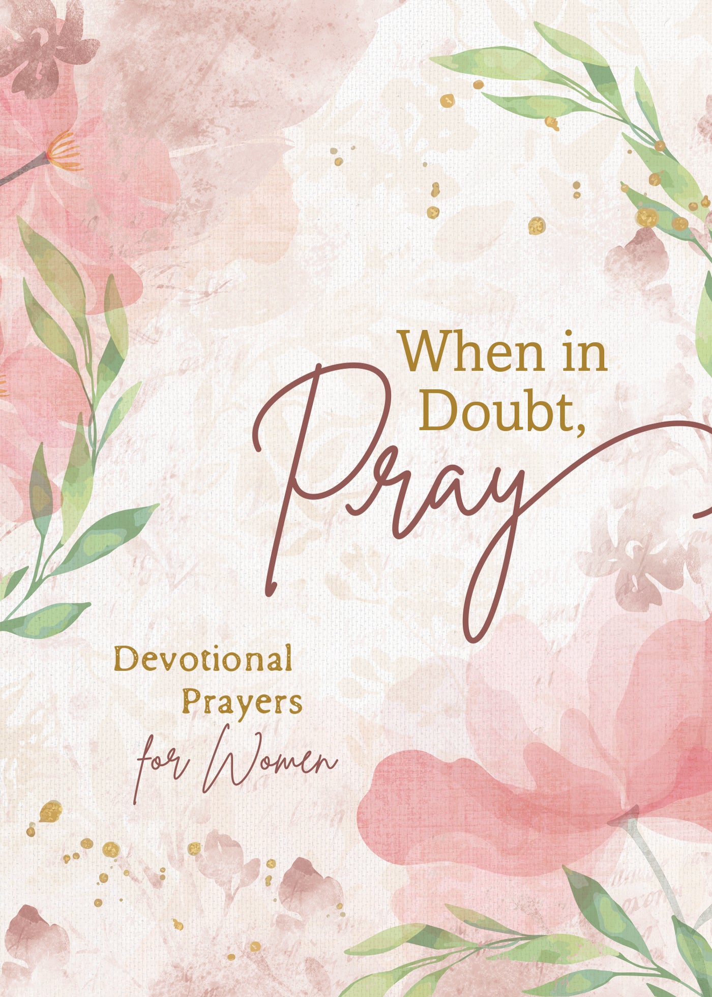 When in Doubt, PRAY Daily Devotional Book