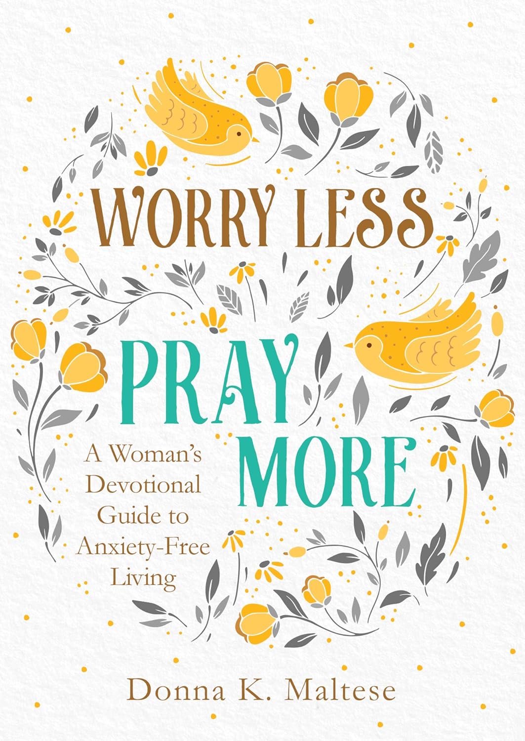 Worry Less Pray More Devotional Guide